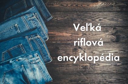 Veľká rifľová encyklopédia: Od klasiky až po najnovšie trendy